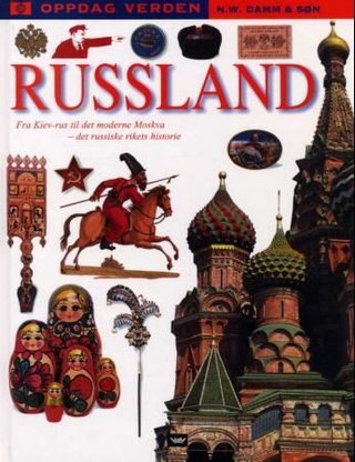 Russland - fra Kiev-rus til det moderne Moskva - det russiske rikets historie