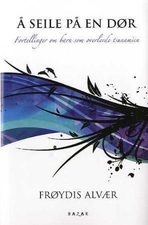 Å seile på en dør - fortellinger om barn som overlevde tsunamien