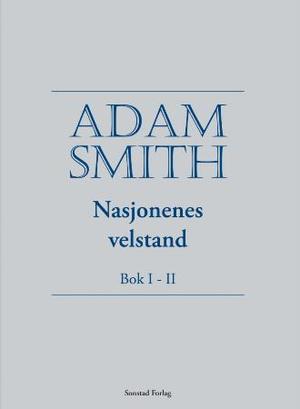 "Nasjonenes velstand - bok I-II" av Adam Smith