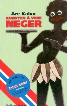 "Kunsten å vere neger" av Are Kalvø