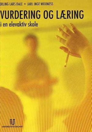 "Vurdering og læring i en elevaktiv skole" av Erling Lars Dale