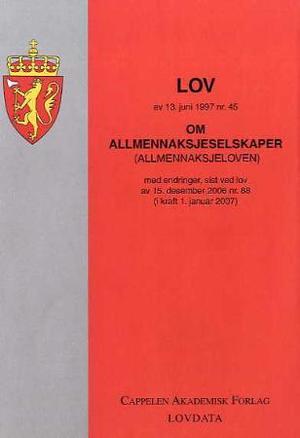 "Lov om allmennaksjeselskaper (allmennaksjeloven) av 13. juni 1997 nr. 45 - med endringer, sist ved lov av 15. desember 2006 nr. 88 (i kraft 1. januar 2007)" av Norge