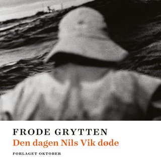 "Den dagen Nils Vik døde roman" av Frode Grytten