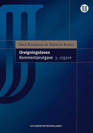 Oreigningsloven - lov 23. oktober 1959 nr. 3 om oreigning av fast eigedom : kommentarutgave