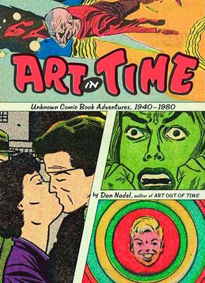 "Art in time unknown comic book adventures : 1940-1980" av Dan Nadel