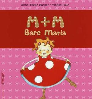 "Bare Maria" av Anne Thelle Backer