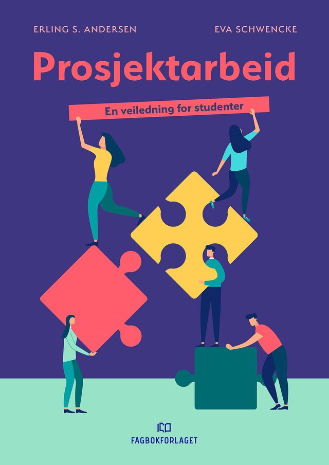 "Prosjektarbeid - en veiledning for studenter" av Erling S. Andersen