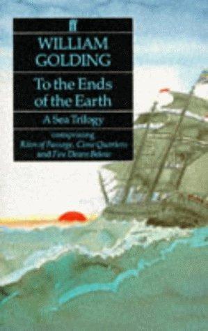To the Ends of the Earth - A Sea Trilogy