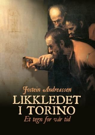 "Likkledet i Torino et tegn for vår tid" av Jostein Andreassen