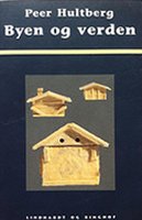 "Byen og verden roman i hundre tekster" av Peer Hultberg