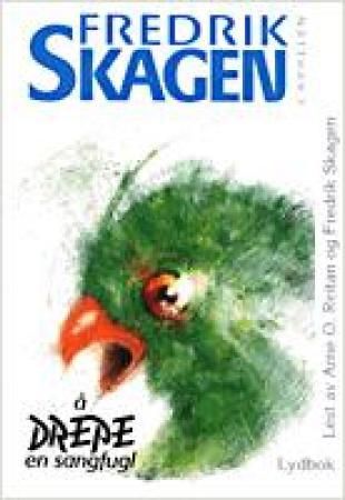 "Å drepe en sangfugl - ni mørke fortellinger" av Fredrik Skagen