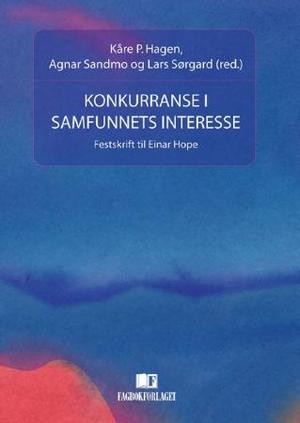 "Konkurranse i samfunnets interesse - festskrift til Einar Hope" av Kåre P. Hagen