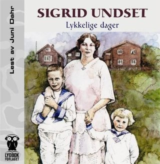"Lykkelige dager" av Sigrid Undset