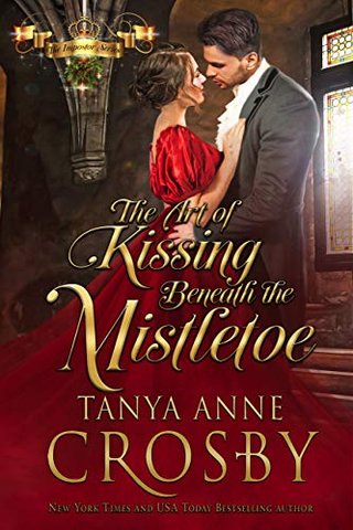 "The Art of Kissing Beneath the Mistletoe Imposters #3" av Tanya Anne Crosby