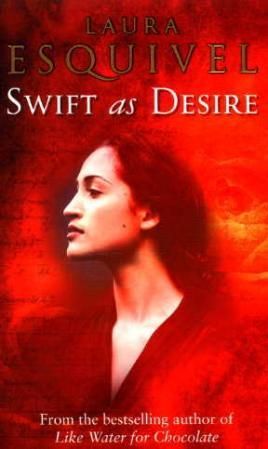 "Swift as desire" av Laura Esquivel
