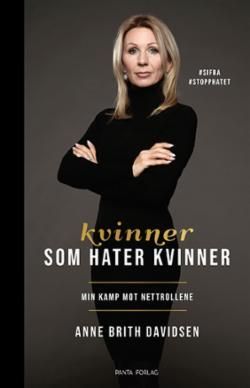 Kvinner som hater kvinner - min kamp mot nettrollene
