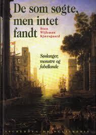 "De, som søgte men intet fandt   en bog om søslanger, monstre og fabellande" av Sten Wijkman Kjærsgaard
