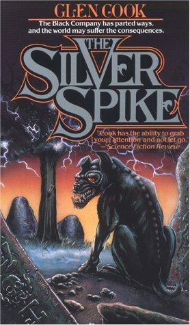 The Silver Spike - The Chronicles of the Black Company