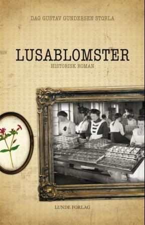 "Lusablomster roman" av Dag Gustav Gundersen Storla