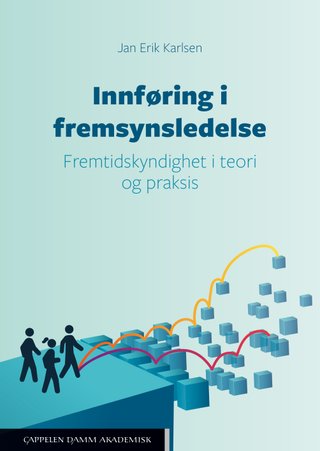 "Innføring i fremsynsledelse" av Jan Erik Karlsen