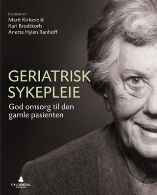 Geriatrisk sykepleie - god omsorg til den gamle pasienten