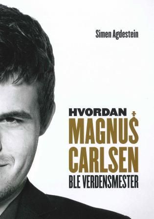 "Hvordan Magnus Carlsen ble verdensmester" av Simen Agdestein