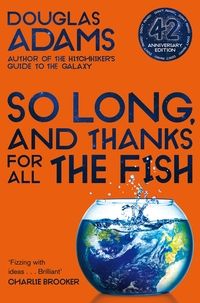 "So long, and thanks for all the fish" av Douglas Adams