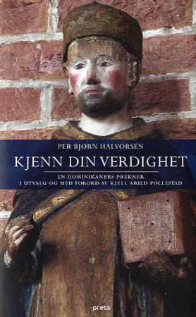 "Kjenn din verdighet - en dominikaners prekener" av Per Bjørn Halvorsen