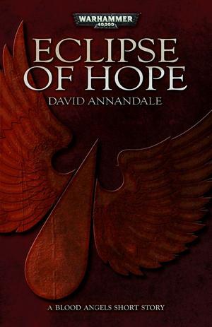 "Eclipse of Hope A Blood Angels Short Story" av David Annandale