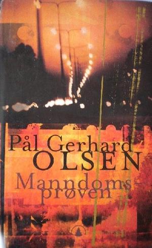 "Manndomsprøven - roman" av Pål Gerhard Olsen