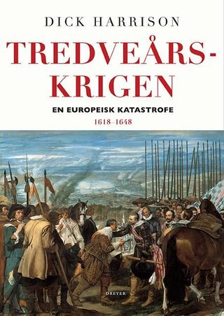 "Trettiårskrigen - en europeisk tragedie 1618-1648" av Dick Harrison