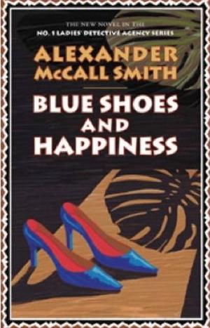 "Blue shoes and happiness" av Alexander McCall Smith