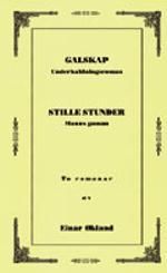Galskap ; Stille stunder : manns gaman - underholdningsroman : 