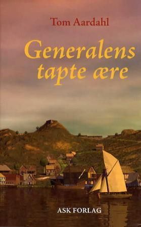 "Generalens tapte ære" av Tom Aardahl