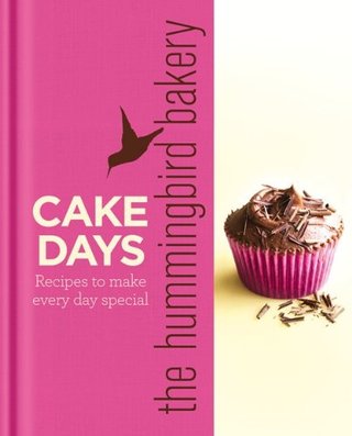 The Hummingbird Bakery Cake Days - Recipes to make every day special