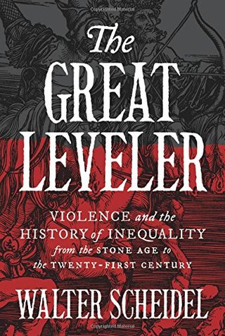"The Great Leveler Violence and the History of Inequality from the Stone Age to the Twenty-First Century (The Princeton Economic History of the Western World)" av Walter Scheidel