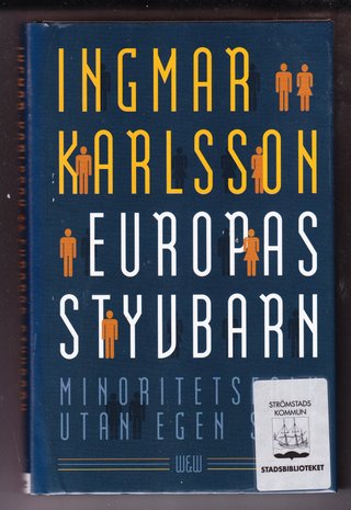 "Europas styvbarn Minoritetsfolk utan egan stat" av Ingmar Karlsson