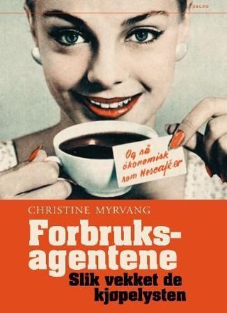 "Forbruksagentene slik vekket de kjøpelysten" av Christine Myrvang