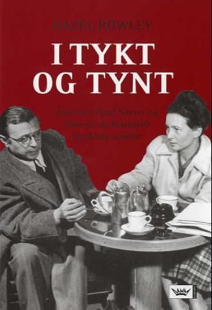 I tykt og tynt - om Jean-Paul Sartre og Simone de Beauvoir og deres samliv