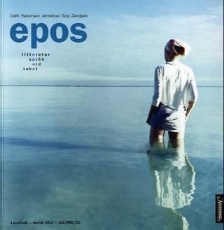 Epos - litteratur, språk, ord, tekst : lærebok : norsk VK2 : AA/MD/ID