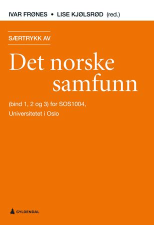 Særtrykk av Det norske samfunn - (bind 1, 2 og 3) for SOS 1004 - innføring i sosiologi, Universitetet i Oslo