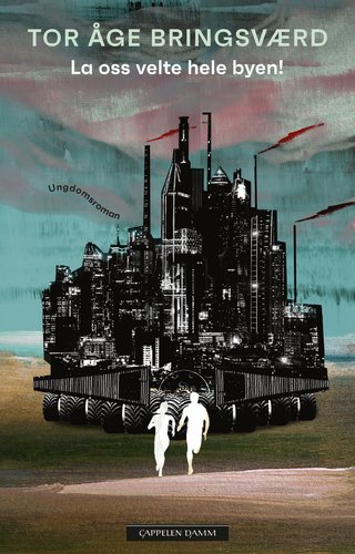 La oss velte hele byen - ungdomsroman