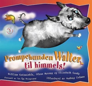 "Prompehunden Walter til himmels!" av William Kotzwinkle
