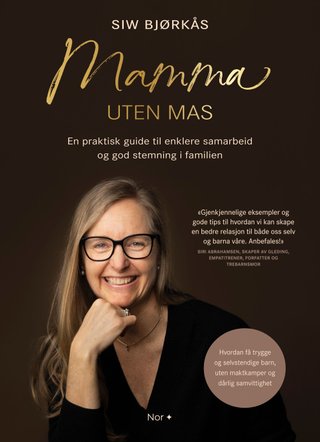 "Mamma uten mas en praktisk guide til enklere samarbeid og god stemning i familien" av Siw Bjørkås