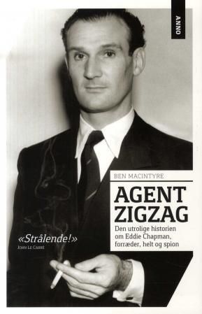 Agent Zigzag - den utrolige historien om Eddie Chapman : forræder, helt og spion