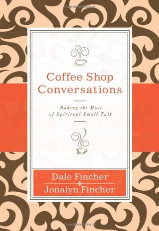 "Coffee Shop Conversations Making the Most of Spiritual Small Talk" av Dale Fincher