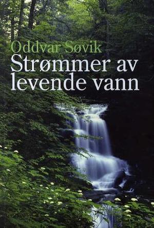 "Strømmer av levende vann" av Oddvar Søvik