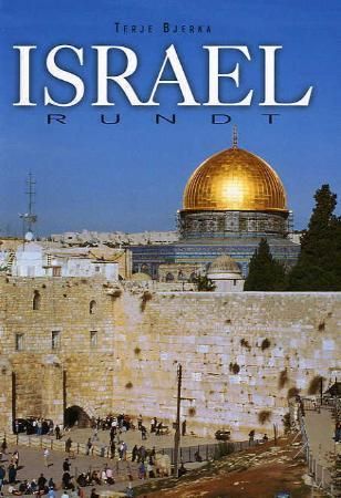 Israel rundt - en reise i Bibelens land