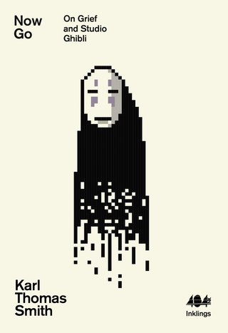 "Now Go On Grief and Studio Ghibli" av Karl Thomas Smith