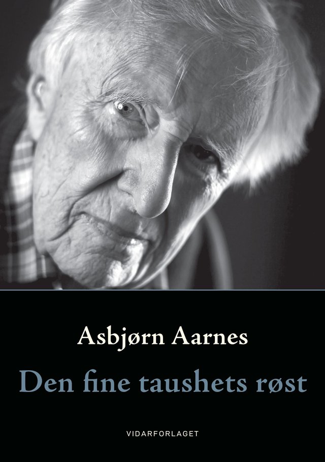 "Den fine taushetes røst - tekster om poesi og etikk, til 100-årsdagen 20. desember 2023" av Asbjørn Aarnes